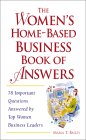 The Women's Home-Based Business Book of Answers