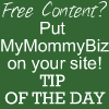 MyMommyBiz Tip of the Day